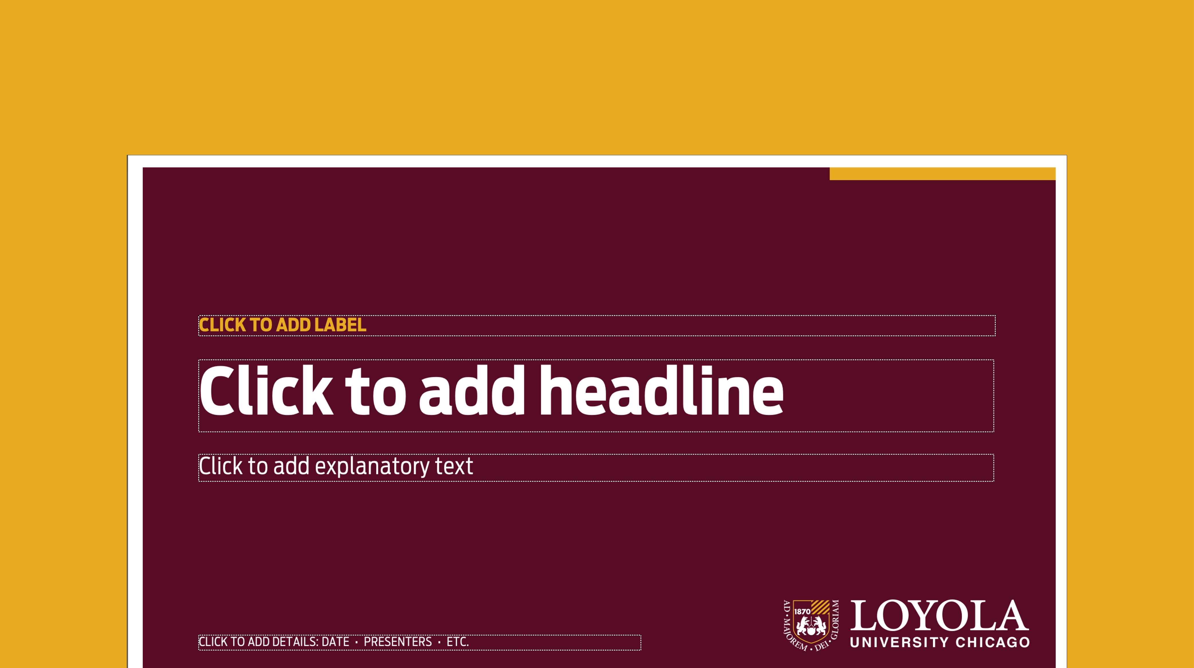 Part of a branded powerpoint slide for Loyola University Chicago. Background is maroon with the logo in the lower right corner; text is white and gold